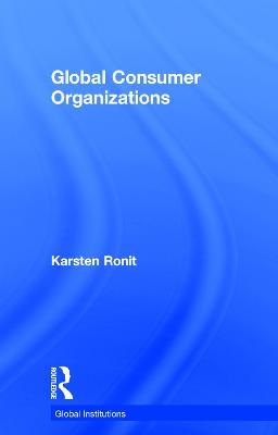 Global Consumer Organizations - Karsten Ronit - cover