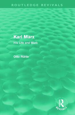 Karl Marx: His Life and Work - Otto Rühle - cover