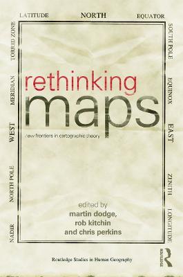 Rethinking Maps: New Frontiers in Cartographic Theory - cover