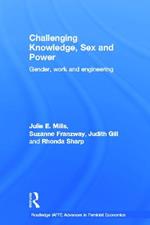 Challenging Knowledge, Sex and Power: Gender, Work and Engineering