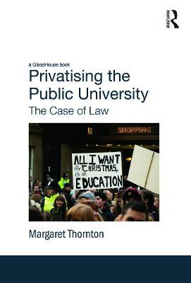 Privatising the Public University - Margaret Thornton - cover