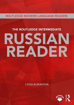 The Routledge Intermediate Russian Reader - Lydia Buravova - cover