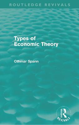 Types of Economic Theory - Othmar Spann - cover