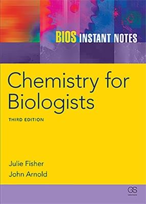 BIOS Instant Notes in Chemistry for Biologists - J Fisher,J.R.P. Arnold,Julie Fisher - cover
