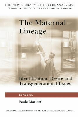 The Maternal Lineage: Identification, Desire and Transgenerational Issues - cover