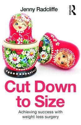 Cut Down to Size: Achieving success with weight loss surgery - Jenny Radcliffe - cover