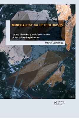 Mineralogy for Petrologists: Optics, Chemistry and Occurrences of Rock-Forming Minerals - Michel Andre Demange - cover