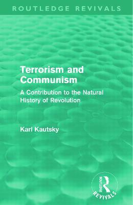 Terrorism and Communism: A Contribution to the Natural History of Revolution - Karl Kautsky - cover