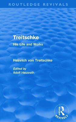 Treitschke: His Life and Works - Heinrich von Treitschke - cover