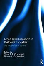 School Level Leadership in Post-conflict Societies: The importance of context