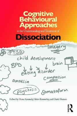 Cognitive Behavioural Approaches to the Understanding and Treatment of Dissociation - cover