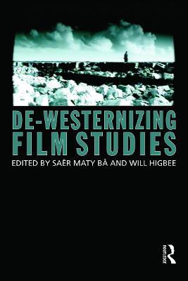 De-Westernizing Film Studies - cover