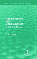 Rationalisation and Unemployment (Routledge Revivals): An Economic Dilemma