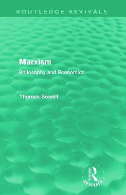 Marxism (Routledge Revivals): Philosophy and Economics - Thomas Sowell - cover