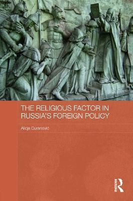 The Religious Factor in Russia's Foreign Policy - Alicja Curanovic - cover
