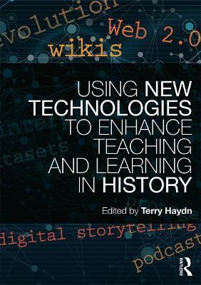 Using New Technologies to Enhance Teaching and Learning in History - cover