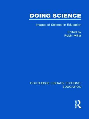 Doing Science (RLE Edu O): Images of Science in Science Education - cover