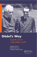 Goedel's Way: Exploits into an undecidable world