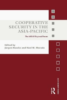 Cooperative Security in the Asia-Pacific: The ASEAN Regional Forum - cover