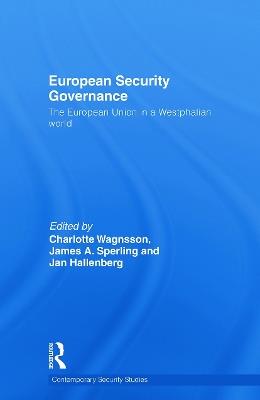 European Security Governance: The European Union in a Westphalian World - cover