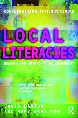 Local Literacies: Reading and Writing in One Community - David Barton,Mary Hamilton - cover
