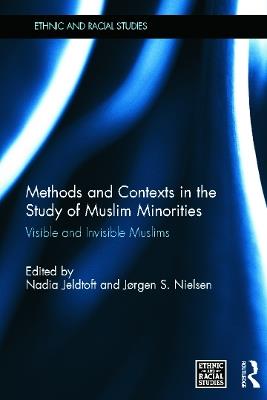 Methods and Contexts in the Study of Muslim Minorities: Visible and Invisible Muslims - cover