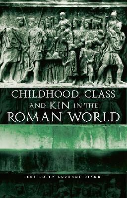 Childhood, Class and Kin in the Roman World - cover