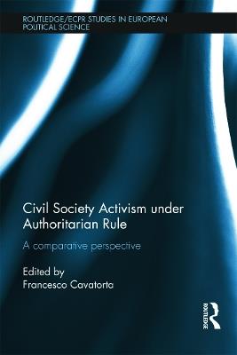 Civil Society Activism under Authoritarian Rule: A Comparative Perspective - cover