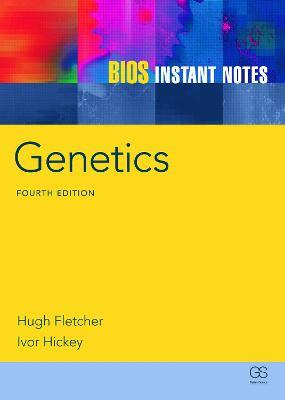 BIOS Instant Notes in Genetics - Hugh Fletcher,Ivor Hickey - cover