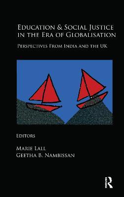 Education and Social Justice in the Era of Globalisation: Perspectives from India and the UK - cover
