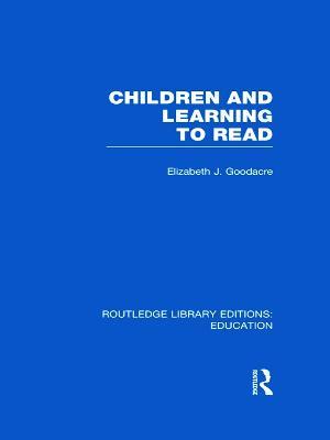 Children and Learning to Read (RLE Edu I) - Elizabeth Goodacre - cover