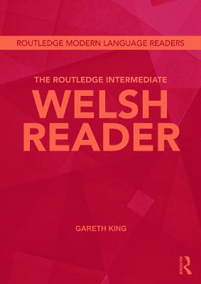 The Routledge Intermediate Welsh Reader - Gareth King - cover