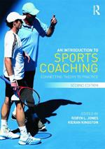 An Introduction to Sports Coaching: Connecting Theory to Practice