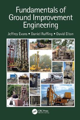 Fundamentals of Ground Improvement Engineering - Jeffrey Evans,Daniel Ruffing,David Elton - cover