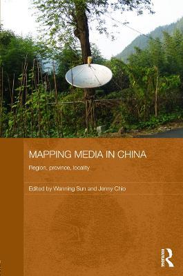 Mapping Media in China: Region, Province, Locality - cover