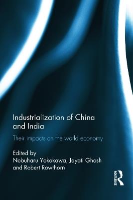 Industralization of China and India: Their Impacts on the World Economy - cover