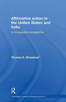 Affirmative Action in the United States and India: A Comparative Perspective - Thomas E. Weisskopf - cover