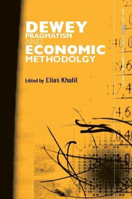 Dewey, Pragmatism and Economic Methodology - cover