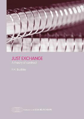 Just Exchange: A Theory of Contract - Francis H. Buckley - cover