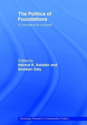 The Politics of Foundations: A Comparative Analysis - cover