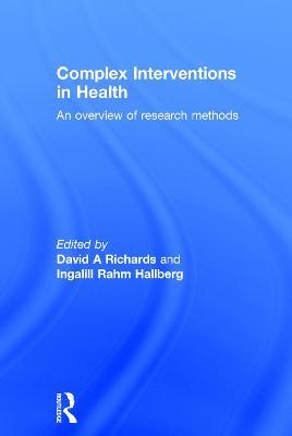 Complex Interventions in Health: An overview of research methods - cover