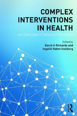 Complex Interventions in Health: An overview of research methods - cover