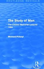 The Study of Man (Routledge Revivals): The Lindsay Memorial Lectures 1958