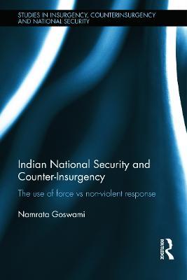 Indian National Security and Counter-Insurgency: The use of force vs non-violent response - Namrata Goswami - cover