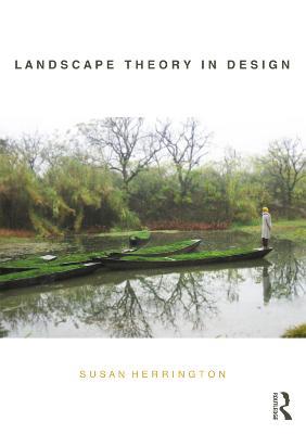 Landscape Theory in Design - Susan Herrington - cover