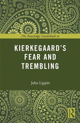 The Routledge Guidebook to Kierkegaard's Fear and Trembling - John Lippitt - cover
