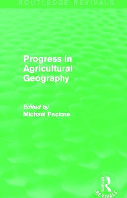 Progress in Agricultural Geography (Routledge Revivals) - cover