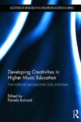 Developing Creativities in Higher Music Education: International Perspectives and Practices - cover