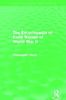 The Encyclopedia of Codenames of World War II (Routledge Revivals) - Christopher Chant - cover