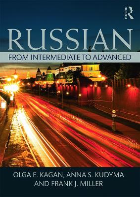 Russian: From Intermediate to Advanced - Olga Kagan,Kudyma Anna,Frank Miller - cover